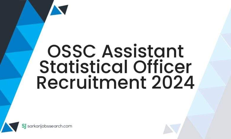 OSSC Assistant Statistical Officer Recruitment 2024