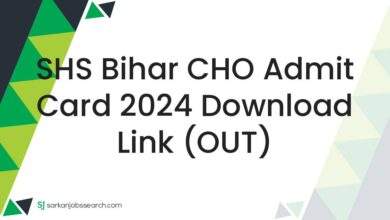 SHS Bihar CHO Admit Card 2024 Download Link (OUT)