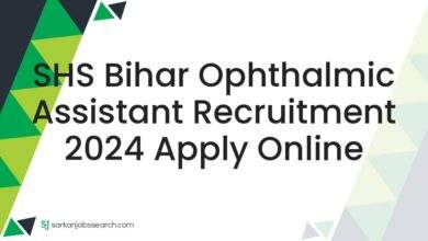 SHS Bihar Ophthalmic Assistant Recruitment 2024 Apply Online