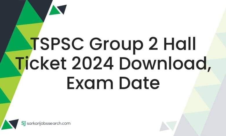 TSPSC Group 2 Hall Ticket 2024 Download, Exam Date