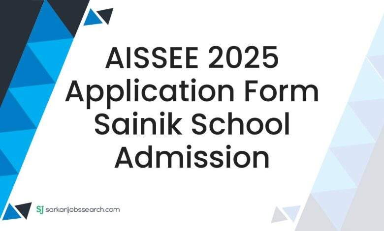 AISSEE 2025 Application Form Sainik School Admission