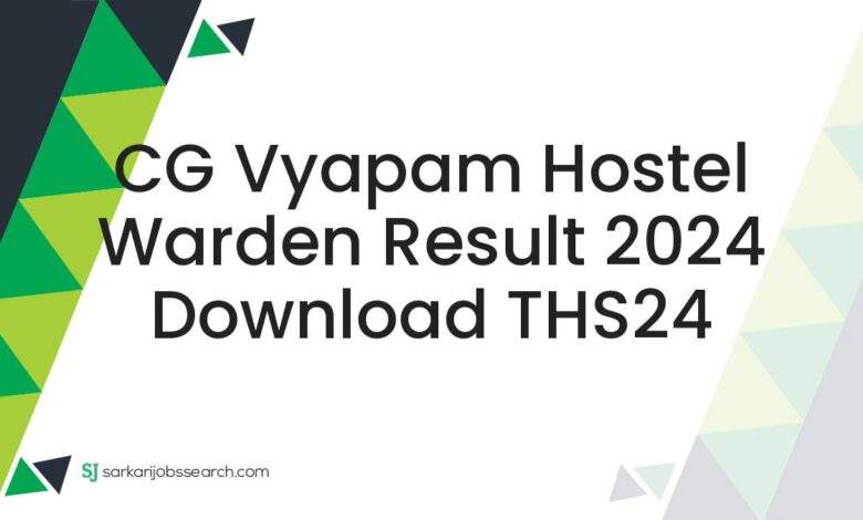 CG Vyapam Hostel Warden Result 2024 Download THS24