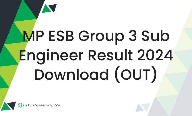 MP ESB Group 3 Sub Engineer Result 2024 Download (OUT)