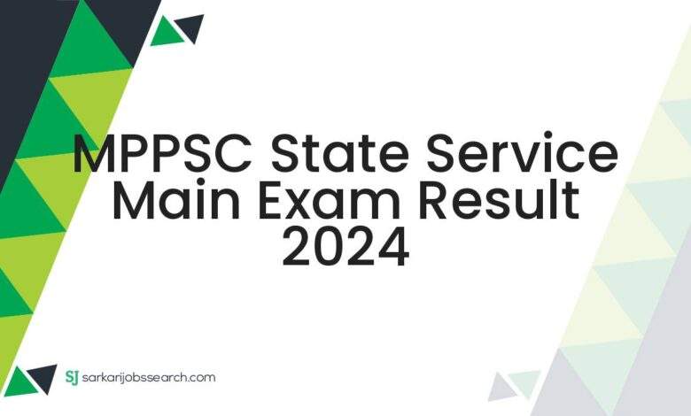 MPPSC State Service Main Exam Result 2024