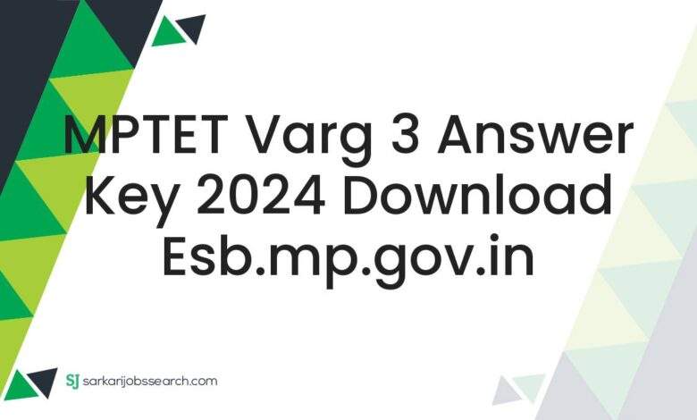 MPTET Varg 3 Answer Key 2024 Download esb.mp.gov.in