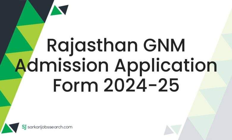 Rajasthan GNM Admission Application Form 2024-25