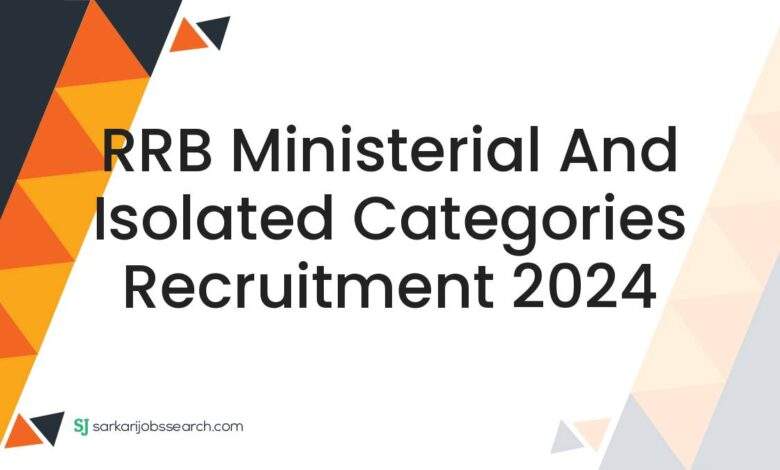 RRB Ministerial and Isolated Categories Recruitment 2024