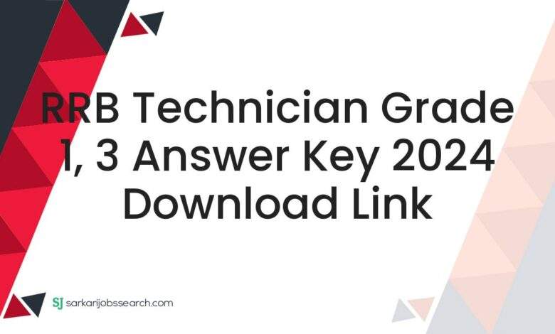 RRB Technician Grade 1, 3 Answer Key 2024 Download Link