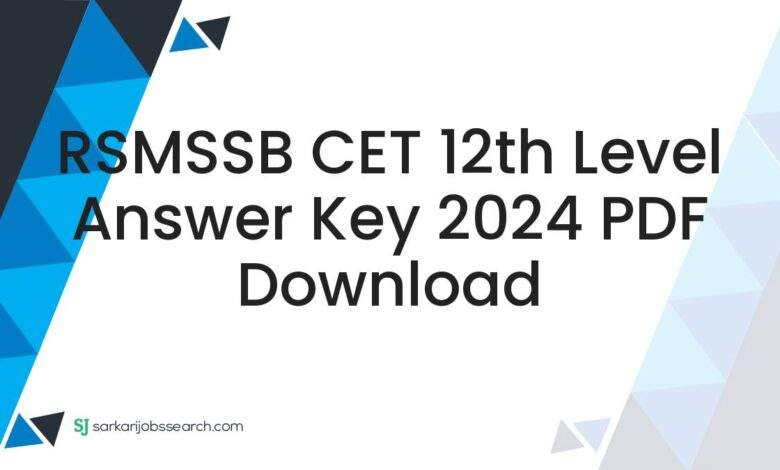 RSMSSB CET 12th Level Answer Key 2024 PDF Download