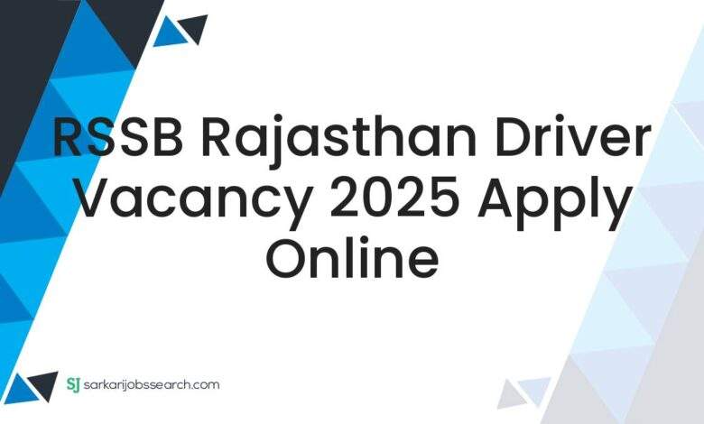 RSSB Rajasthan Driver Vacancy 2025 Apply Online