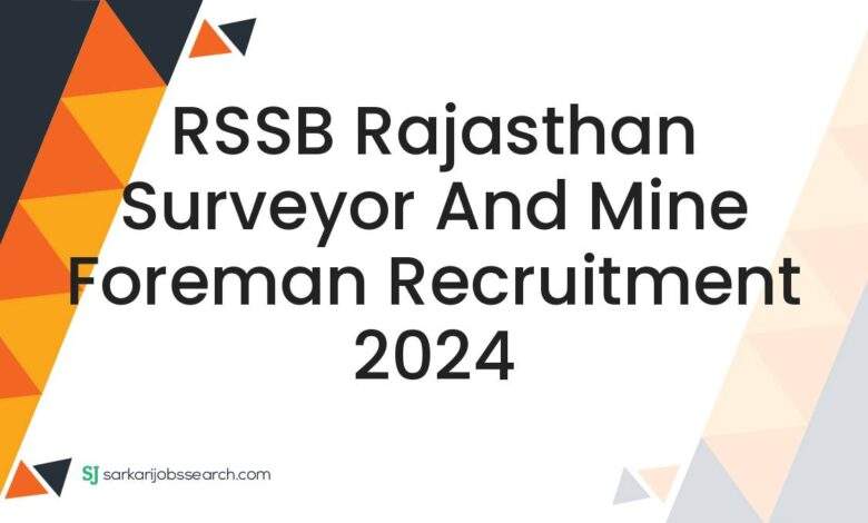 RSSB Rajasthan Surveyor and Mine Foreman Recruitment 2024