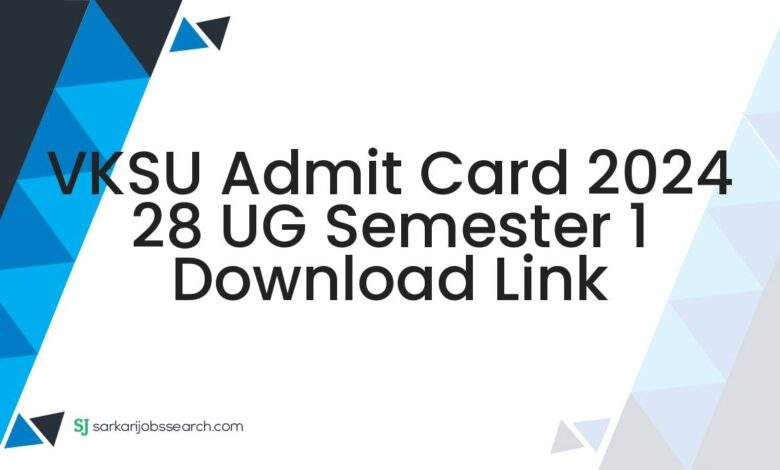 VKSU Admit Card 2024 28 UG Semester 1 Download Link