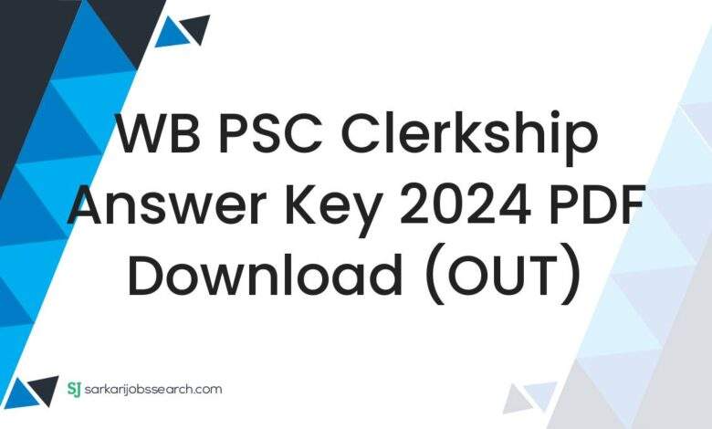 WB PSC Clerkship Answer Key 2024 PDF Download (OUT)