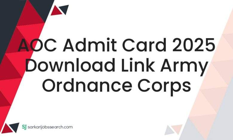 AOC Admit Card 2025 Download Link Army Ordnance Corps