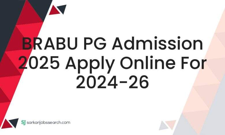 BRABU PG Admission 2025 Apply Online For 2024-26