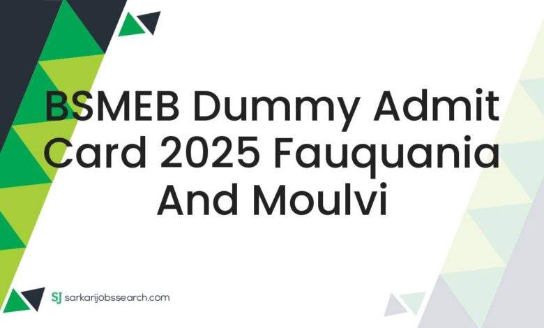 BSMEB Dummy Admit Card 2025 Fauquania and Moulvi