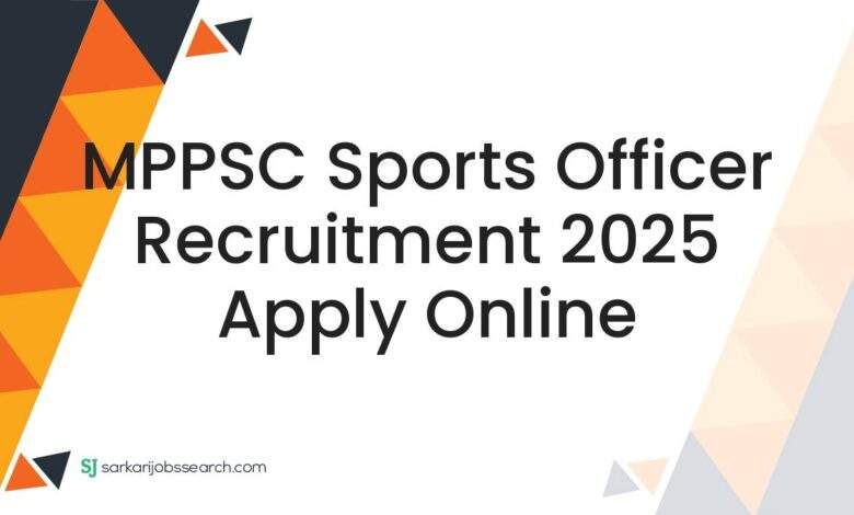 MPPSC Sports Officer Recruitment 2025 Apply Online