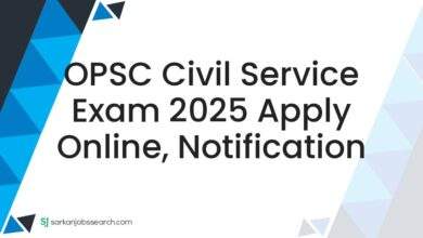 OPSC Civil Service Exam 2025 Apply Online, Notification