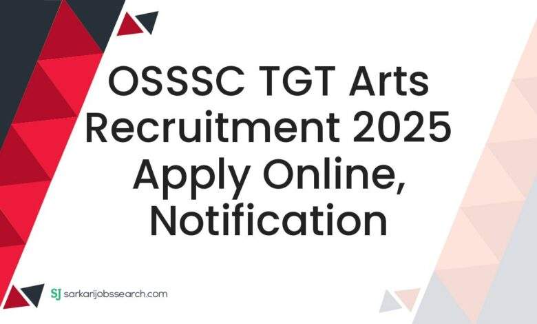 OSSSC TGT Arts Recruitment 2025 Apply Online, Notification