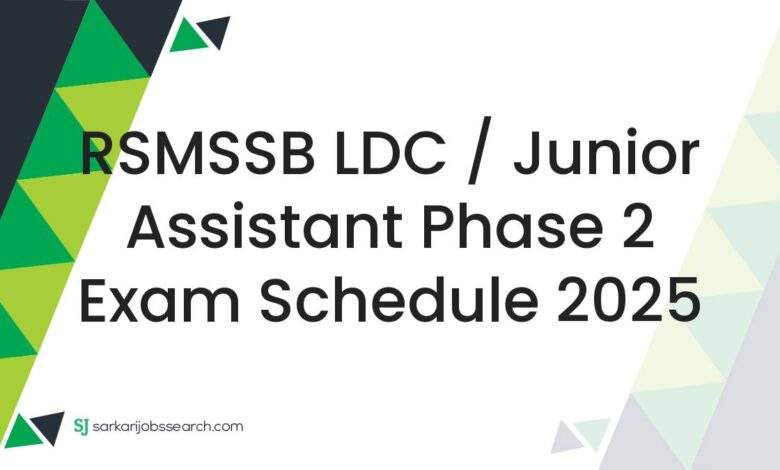 RSMSSB LDC / Junior Assistant Phase 2 Exam Schedule 2025