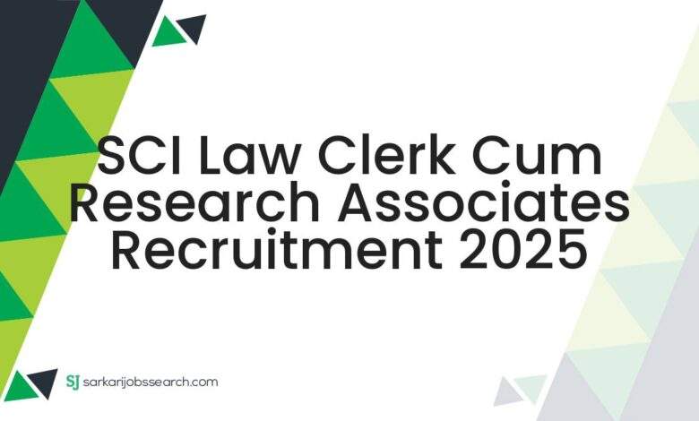 SCI Law Clerk cum Research Associates Recruitment 2025