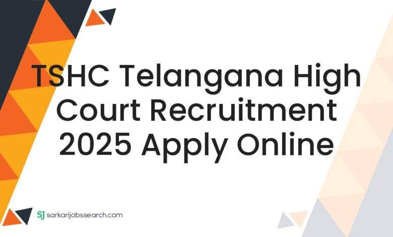 TSHC Telangana High Court Recruitment 2025 Apply Online