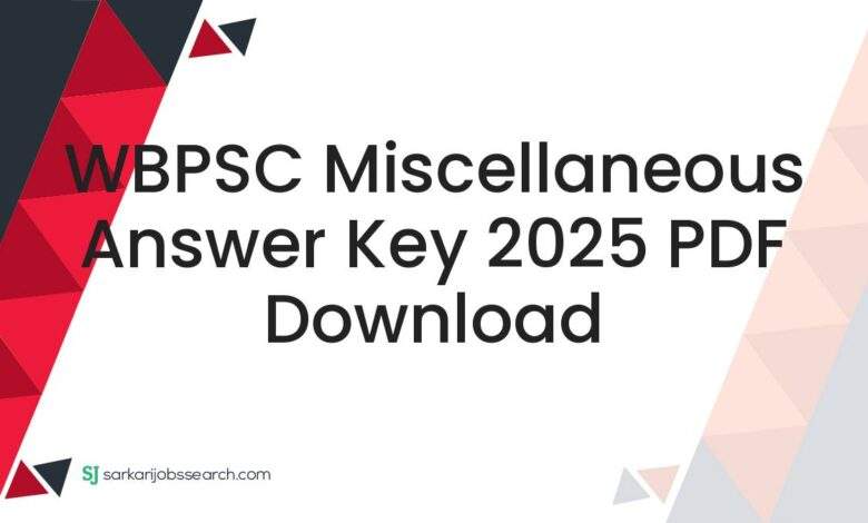 WBPSC Miscellaneous Answer Key 2025 PDF Download