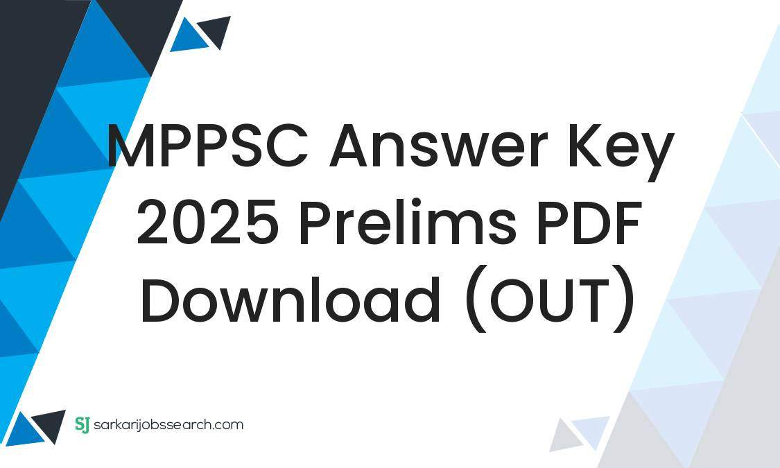 Key Pdf MPPSC Answer Key 2025 Prelims PDF Download (OUT) - SarkariJobsSearch