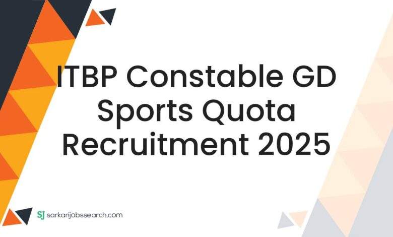 ITBP Constable GD Sports Quota Recruitment 2025