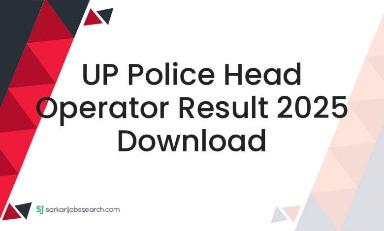UP Police Head Operator Result 2025 Download 1 UP Police Head Operator Result 2025 Download