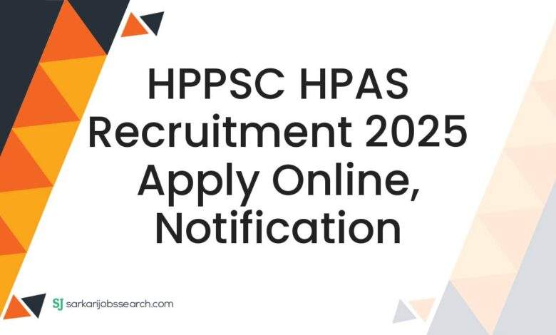 HPPSC HPAS Recruitment 2025 Apply Online, Notification