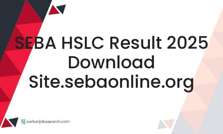 SEBA HSLC Result 2025 Download site.sebaonline.org
