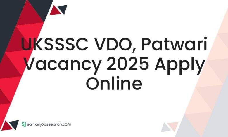 UKSSSC VDO, Patwari Vacancy 2025 Apply Online 1 UKSSSC VDO, Patwari Vacancy 2025 Apply Online