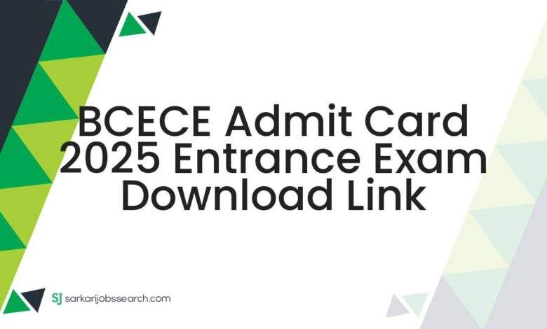 BCECE Admit Card 2025 Entrance Exam Download Link