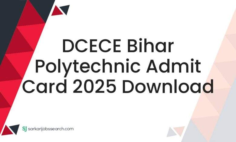 DCECE Bihar Polytechnic Admit Card 2025 Download 1 DCECE Bihar Polytechnic Admit Card 2025 Download