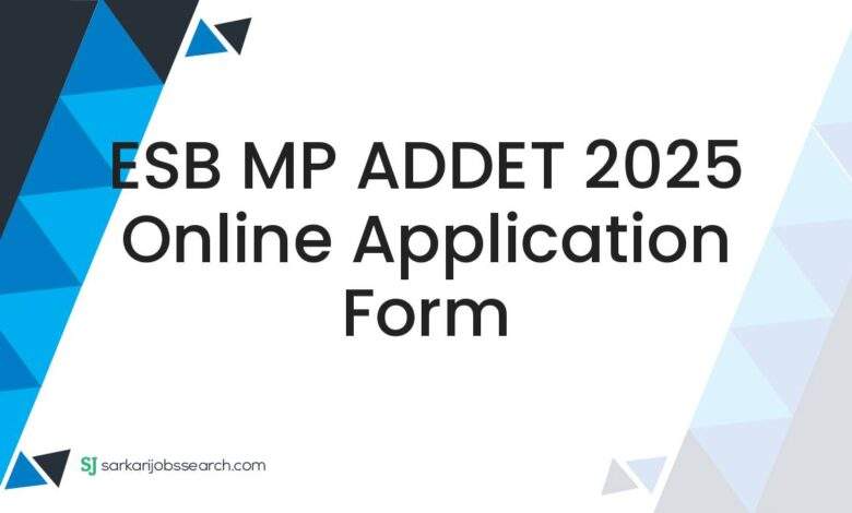 ESB MP ADDET 2025 Online Application Form 1 ESB MP ADDET 2025 Online Application Form