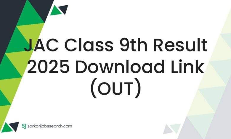 JAC Class 9th Result 2025 Download Link (OUT) 1 JAC Class 9th Result 2025 Download Link (OUT)