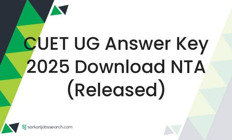 CUET UG Answer Key 2025 Download NTA (Released)