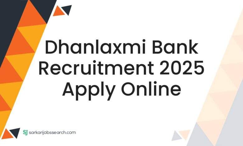 Dhanlaxmi Bank Recruitment 2025 Apply Online