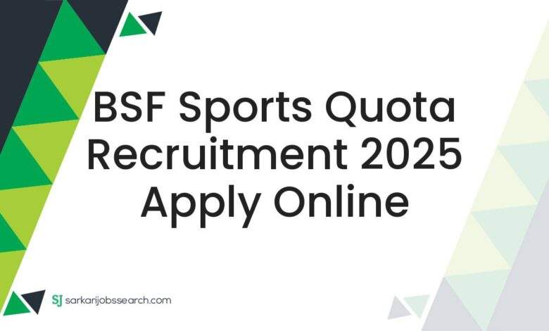 BSF Sports Quota Recruitment 2025 Apply Online