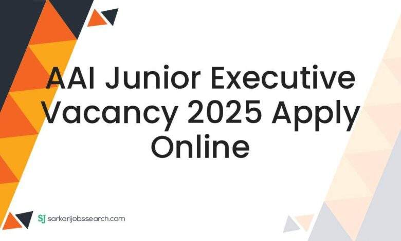 AAI Junior Executive Vacancy 2025 Apply Online