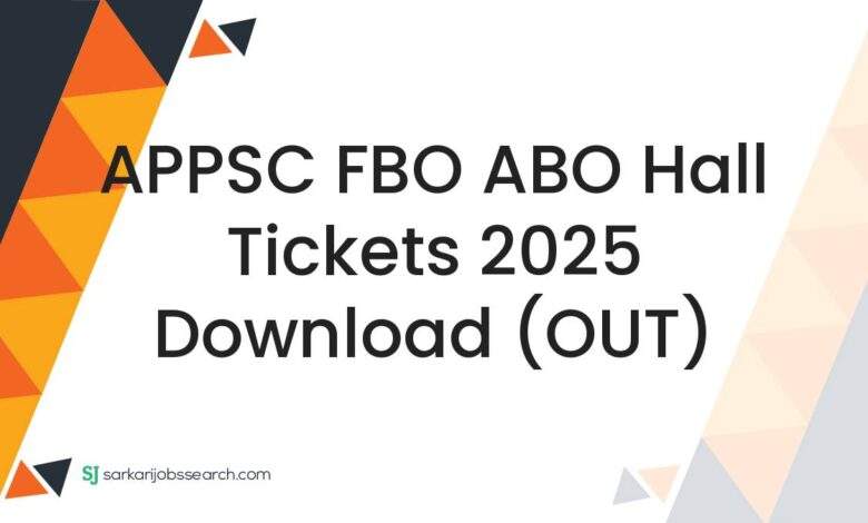 APPSC FBO ABO Hall Tickets 2025 Download (OUT)