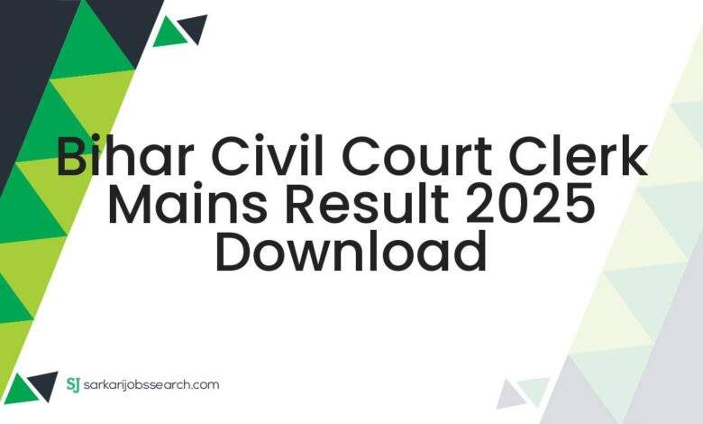 Bihar Civil Court Clerk Mains Result 2025 Download