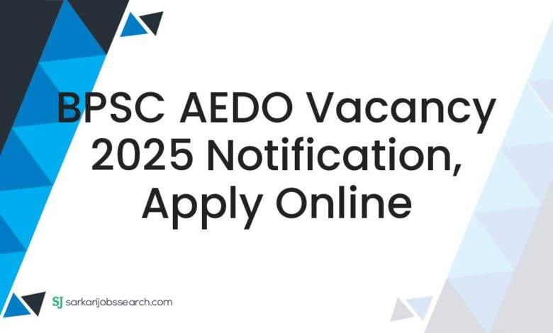 BPSC AEDO Vacancy 2025 Notification, Apply Online