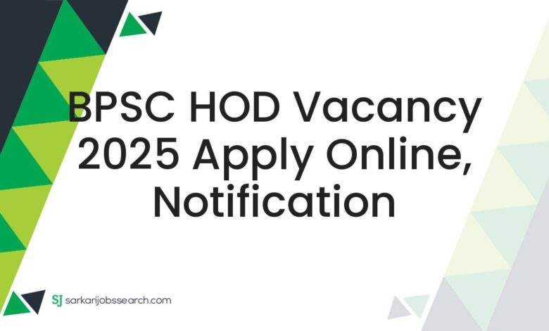 BPSC HOD Vacancy 2025 Apply Online, Notification
