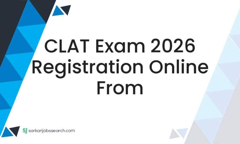 CLAT Exam 2026 Registration Online From