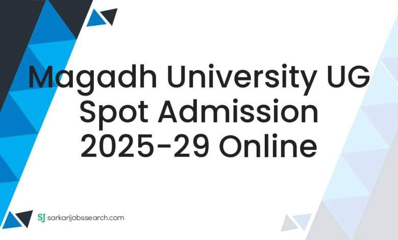 Magadh University UG Spot Admission 2025-29 Online