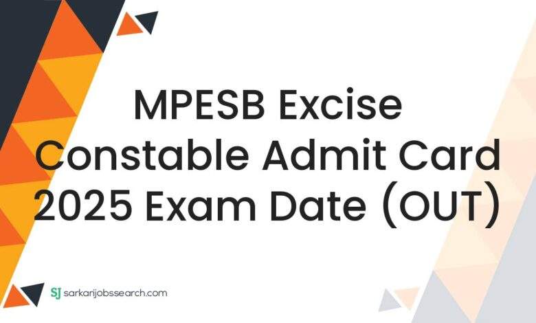 MPESB Excise Constable Admit Card 2025 Exam Date (OUT)
