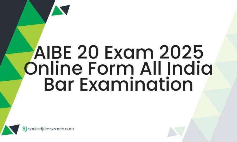 AIBE 20 Exam 2025 Online Form All India Bar Examination