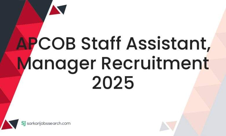 APCOB Staff Assistant, Manager Recruitment 2025